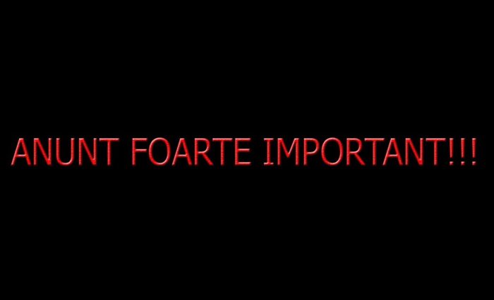 Anunt foarte important