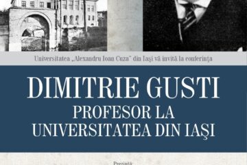 Conferința „Dimitrie Gusti, profesor la Universitatea din Iași” Conferința „Dimitrie Gusti, profesor la Universitatea din Iași”