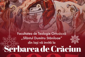 Serbarea Facultăţii de Teologie Ortodoxă „Sfântul Dumitru Stăniloae” – 17 decembrie 2025, ora 17