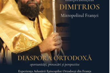 Conferința „Diaspora ortodoxă – oportunități, provocări și perspective. Experiența Adunării Episcopilor Ortodocși din Franța și parcursul panortodox presinodal”